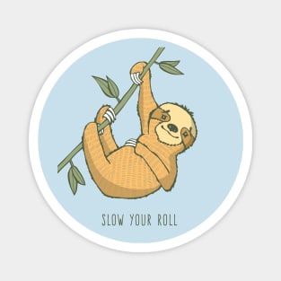 Slow Your Roll, Sloth Magnet